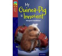 Oxford Reading Tree TreeTops Fiction: Level 15 More Pack A: My Guinea-Pig Is Innocent