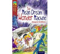 Oxford Reading Tree TreeTops Fiction: Level 15 More Pack A: The Mean Dream Wonder Machine