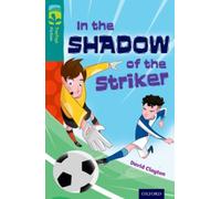 Oxford Reading Tree TreeTops Fiction: Level 16: In the Shadow of the Striker