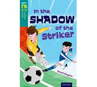 Oxford Reading Tree TreeTops Fiction: Level 16: In the Shadow of the Striker