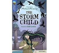 Oxford Reading Tree TreeTops Greatest Stories: Oxford Level 17: The Storm Child: (Oxford Reading Tree TreeTops Greatest Stories)