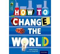 Oxford Reading Tree TreeTops inFact: Level 19: How To Change the World: (Oxford Reading Tree TreeTops inFact)