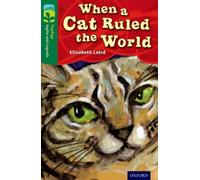 Oxford Reading Tree TreeTops Myths and Legends: Level 12: When A Cat Ruled The World
