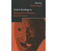 Oxford Readings in Menander, Plautus, and Terence by Erich Segal - 9780198721932