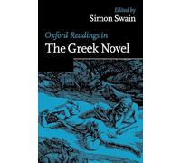 Oxford Readings in the Greek Novel (Oxford Readings in Classical Studies)