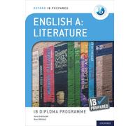 Oxford Resources for IB Diploma Programme: IB Prepared: English A Literature
