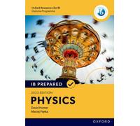 Oxford Resources for IB Diploma Programme: IB Prepared: Physics 2023 Edition (Print & Digital Book)