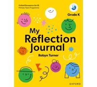 Oxford Resources for IB PYP: My Reflection Journal Kindergarten