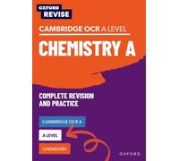 Oxford Revise: A Level Chemistry for OCR A Complete Revision and Practice : For the 2026 Exams