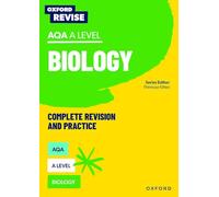 Oxford Revise: AQA A Level Biology Revision and Exam Practice: 4* winner Teach Secondary 2021 awards (Oxford Revise: Science)