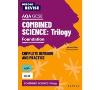 Oxford Revise: AQA GCSE Combined Science Trilogy Foundation Complete Revision and Practice : For the 2026 Exams
