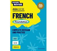 Oxford Revise: AQA GCSE French Foundation Complete Revision and Practice : For the 2026 Exams
