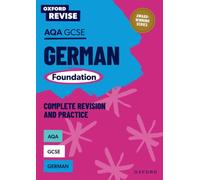Oxford Revise: AQA GCSE German Foundation Complete Revision and Practice : For the 2027 Exams