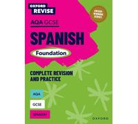 Oxford Revise: AQA GCSE Spanish Foundation Complete Revision and Practice : For the 2027 Exams