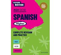 Oxford Revise: AQA GCSE Spanish Higher Complete Revision and Practice : For the 2027 Exams