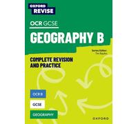 Oxford Revise: OCR B GCSE Geography Complete Revision and Practice