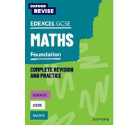 Oxford Revise: Edexcel GCSE Maths Foundation Complete Revision and Practice: (Oxford Revise)
