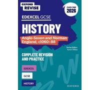 GCSE Edexcel History: Anglo-Saxon and Norman England, c1060-88 Complete Revision and Practice (Exams from 2026) (Oxford Revise: History)