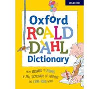 Oxford Roald Dahl Dictionary: From aardvark to zozimus, a real dictionary of everyday and extra-usual words (Dictionaries)