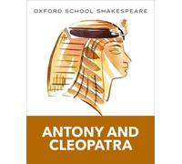 Oxford School Shakespeare: Antony and Cleopatra