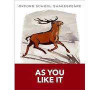 Oxford School Shakespeare: As You Like It: (Oxford School Shakespeare)
