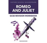 Oxford School Shakespeare: GCSE: GCSE Romeo & Juliet Revision Workbook