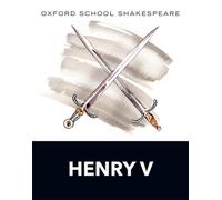 Oxford School Shakespeare: Henry V