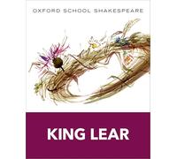 Oxford School Shakespeare: King Lear: (Oxford School Shakespeare)