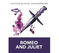 Oxford School Shakespeare: Oxford School Shakespeare: Romeo and Juliet