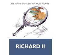 Oxford School Shakespeare: Richard II