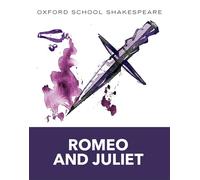 Oxford School Shakespeare: Romeo and Juliet – 2009 – Oxford University Press