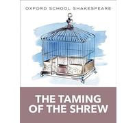 The Oxford School Shakespeare: the Taming of the Shrew