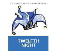 Oxford School Shakespeare: Twelfth Night 2010