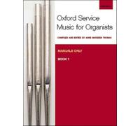 Oxford Service Music for Organ: Manuals only, Book 1