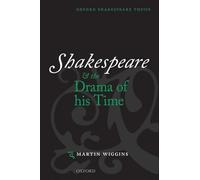 Oxford Shakespeare Topics Ser.: Shakespeare and the Drama of His Time by ...