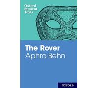 Oxford Student Texts: Aphra Behn: The Rover