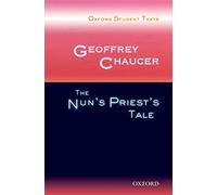 Oxford Student Texts: Geoffrey Chaucer: The Nun's Priest's Tale