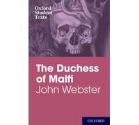 Oxford Student Texts: John Webster: The Duchess of Malfi