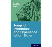 Oxford Student Texts: Songs of Innocence and Experience
