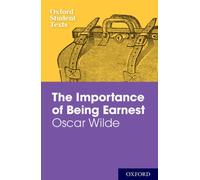 Oxford Student Texts: The Importance of Being Earnest