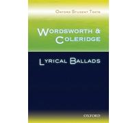 Oxford Student Texts: Wordsworth and Coleridge: Lyrical Ballads