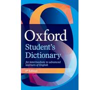 Oxford Student's Dictionary : The complete intermediate- to advanced-level dictionary for learners of English