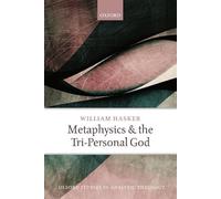Metaphysics and the Tri-Personal God by William Hasker (Paperback, 2017)