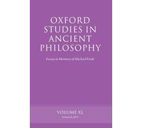 Oxford Studies in Ancient Philosophy, Volume 40: Essays in Memory of Michael ...