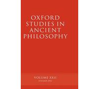 Oxford Studies in Ancient Philosophy volume XXII: Summer 2002 by David Sedley (E