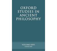 Oxford Studies in Ancient Philosophy: Volume XXVI: Summer 2004 (Oxford Studies in Ancient Philosophy): 26