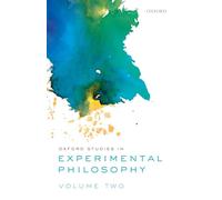 Oxford Studies in Experimental Philosophy, Volume 2 – Oxford University Press