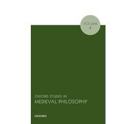Oxford Studies in Medieval Philosophy, Volume 4