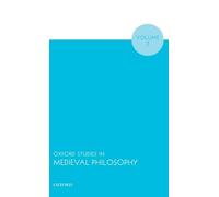 Oxford Studies in Medieval Philosophy Volume 7