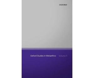 Oxford Studies in Metaethics, Volume 5 by Russ Shafer-Landau - 9780199588602